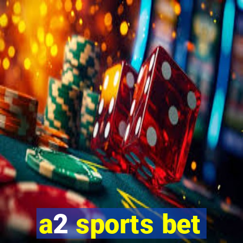 a2 sports bet